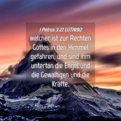 Picture 04 - 1 Petrus 3:22 LUTH1912 - welcher ist zur Rechten Gottes in den Himmel - Bible Verse Picture