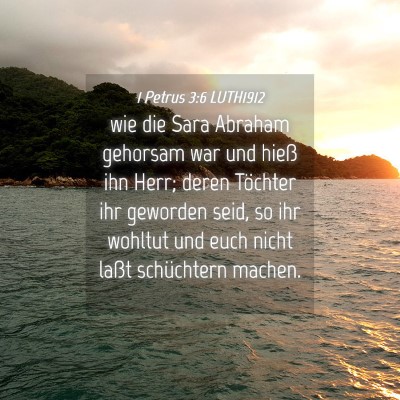 Picture 04 - 1 Petrus 3:6 LUTH1912 - wie die Sara Abraham gehorsam war und hieß ihn - Bible Verse Picture