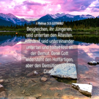Picture 04 - 1 Petrus 5:5 LUTH1912 - Desgleichen, ihr Jüngeren, seid untertan den - Bible Verse Picture