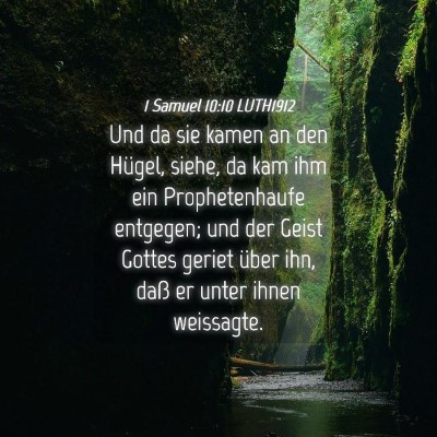 Picture 04 - 1 Samuel 10:10 LUTH1912 - Und da sie kamen an den Hügel, siehe, da kam ihm - Bible Verse Picture