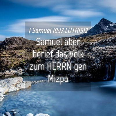 Picture 04 - 1 Samuel 10:17 LUTH1912 - Samuel aber berief das Volk zum HERRN gen - Bible Verse Picture