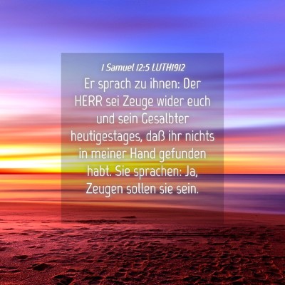 Picture 04 - 1 Samuel 12:5 LUTH1912 - Er sprach zu ihnen: Der HERR sei Zeuge wider euch - Bible Verse Picture