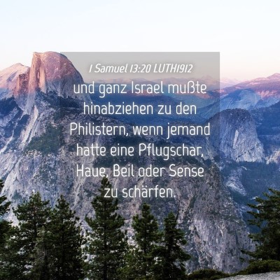 Picture 04 - 1 Samuel 13:20 LUTH1912 - und ganz Israel mußte hinabziehen zu den - Bible Verse Picture