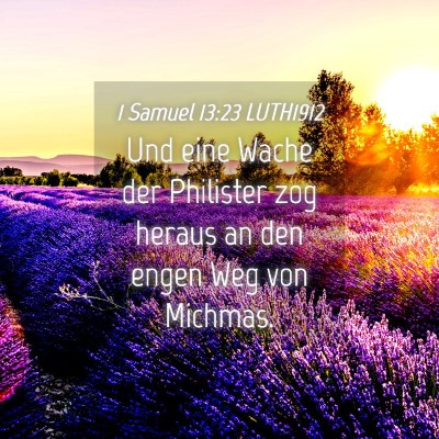 Picture 04 - 1 Samuel 13:23 LUTH1912 - Und eine Wache der Philister zog heraus an den - Bible Verse Picture