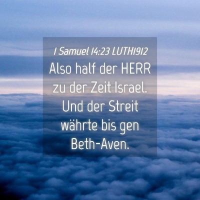 Picture 04 - 1 Samuel 14:23 LUTH1912 - Also half der HERR zu der Zeit Israel. Und der - Bible Verse Picture