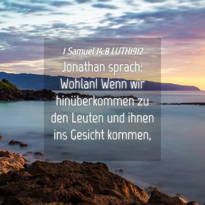 Picture 04 - 1 Samuel 14:8 LUTH1912 - Jonathan sprach: Wohlan! Wenn wir hinüberkommen - Bible Verse Picture