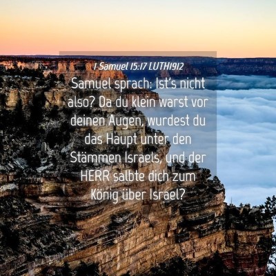 Picture 04 - 1 Samuel 15:17 LUTH1912 - Samuel sprach: Ist's nicht also? Da du klein - Bible Verse Picture