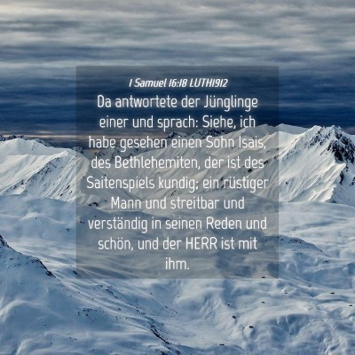 Picture 04 - 1 Samuel 16:18 LUTH1912 - Da antwortete der Jünglinge einer und sprach: - Bible Verse Picture