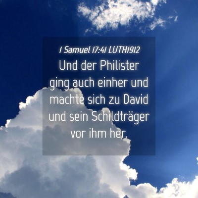 Picture 04 - 1 Samuel 17:41 LUTH1912 - Und der Philister ging auch einher und machte - Bible Verse Picture