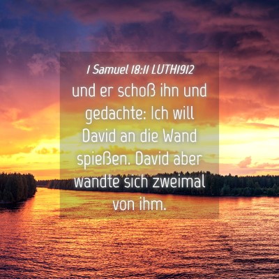 Picture 04 - 1 Samuel 18:11 LUTH1912 - und er schoß ihn und gedachte: Ich will David an - Bible Verse Picture