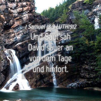 Picture 04 - 1 Samuel 18:9 LUTH1912 - Und Saul sah David sauer an von dem Tage und - Bible Verse Picture