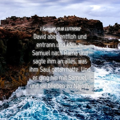 Picture 04 - 1 Samuel 19:18 LUTH1912 - David aber entfloh und entrann und kam zu Samuel - Bible Verse Picture