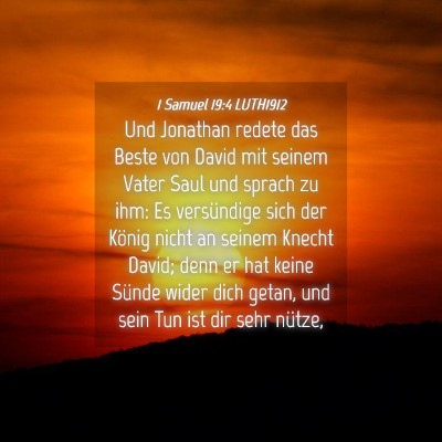 Picture 04 - 1 Samuel 19:4 LUTH1912 - Und Jonathan redete das Beste von David mit - Bible Verse Picture