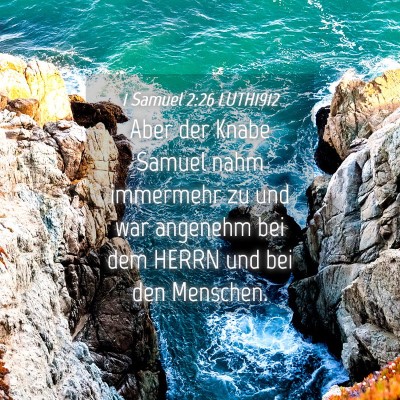 Picture 04 - 1 Samuel 2:26 LUTH1912 - Aber der Knabe Samuel nahm immermehr zu und war - Bible Verse Picture