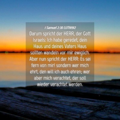Picture 04 - 1 Samuel 2:30 LUTH1912 - Darum spricht der HERR, der Gott Israels: Ich - Bible Verse Picture