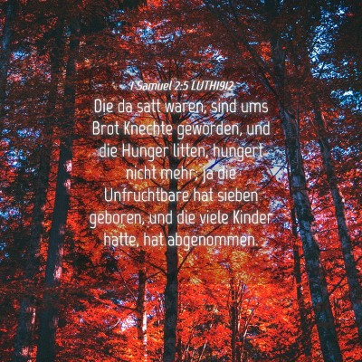 Picture 04 - 1 Samuel 2:5 LUTH1912 - Die da satt waren, sind ums Brot Knechte - Bible Verse Picture