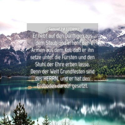 Picture 04 - 1 Samuel 2:8 LUTH1912 - Er hebt auf den Dürftigen aus dem Staub und - Bible Verse Picture