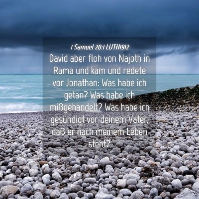 Picture 04 - 1 Samuel 20:1 LUTH1912 - David aber floh von Najoth in Rama und kam und - Bible Verse Picture