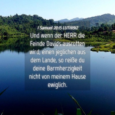 Picture 04 - 1 Samuel 20:15 LUTH1912 - Und wenn der HERR die Feinde Davids ausrotten - Bible Verse Picture