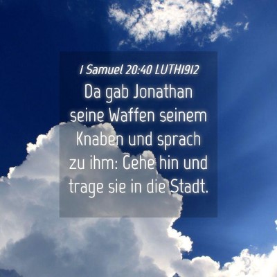 Picture 04 - 1 Samuel 20:40 LUTH1912 - Da gab Jonathan seine Waffen seinem Knaben und - Bible Verse Picture