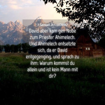 Picture 04 - 1 Samuel 21:1 LUTH1912 - David aber kam gen Nobe zum Priester Ahimelech. - Bible Verse Picture