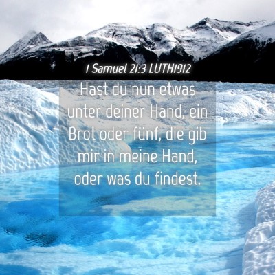 Picture 04 - 1 Samuel 21:3 LUTH1912 - Hast du nun etwas unter deiner Hand, ein Brot - Bible Verse Picture