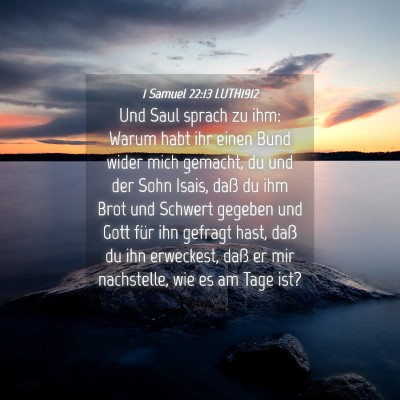 Picture 04 - 1 Samuel 22:13 LUTH1912 - Und Saul sprach zu ihm: Warum habt ihr einen Bund - Bible Verse Picture