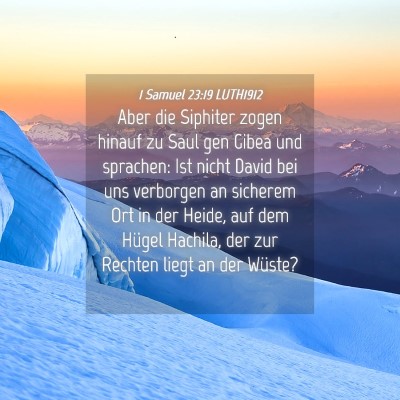 Picture 04 - 1 Samuel 23:19 LUTH1912 - Aber die Siphiter zogen hinauf zu Saul gen Gibea - Bible Verse Picture