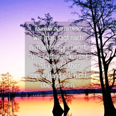Picture 04 - 1 Samuel 24:13 LUTH1912 - Wie man sagt nach dem alten Sprichwort: “Von - Bible Verse Picture