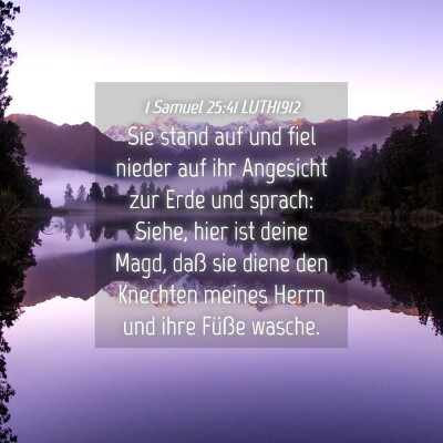 Picture 04 - 1 Samuel 25:41 LUTH1912 - Sie stand auf und fiel nieder auf ihr Angesicht - Bible Verse Picture