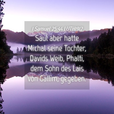 Picture 04 - 1 Samuel 25:44 LUTH1912 - Saul aber hatte Michal seine Tochter, Davids - Bible Verse Picture