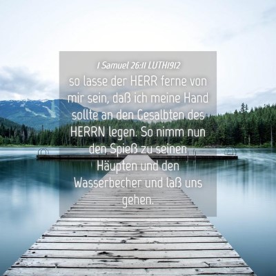Picture 04 - 1 Samuel 26:11 LUTH1912 - so lasse der HERR ferne von mir sein, daß ich - Bible Verse Picture
