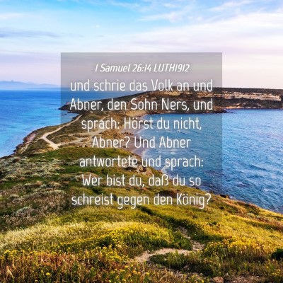 Picture 04 - 1 Samuel 26:14 LUTH1912 - und schrie das Volk an und Abner, den Sohn Ners, - Bible Verse Picture