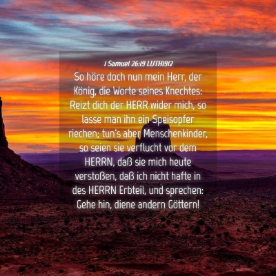Picture 04 - 1 Samuel 26:19 LUTH1912 - So höre doch nun mein Herr, der König, die - Bible Verse Picture