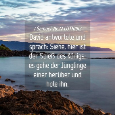 Picture 04 - 1 Samuel 26:22 LUTH1912 - David antwortete und sprach: Siehe, hier ist der - Bible Verse Picture