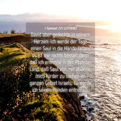 Picture 04 - 1 Samuel 27:1 LUTH1912 - David aber gedachte in seinem Herzen: Ich werde - Bible Verse Picture