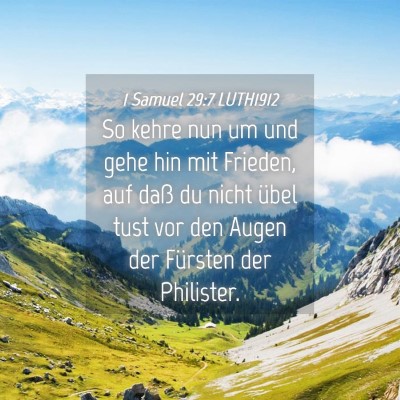 Picture 04 - 1 Samuel 29:7 LUTH1912 - So kehre nun um und gehe hin mit Frieden, auf - Bible Verse Picture