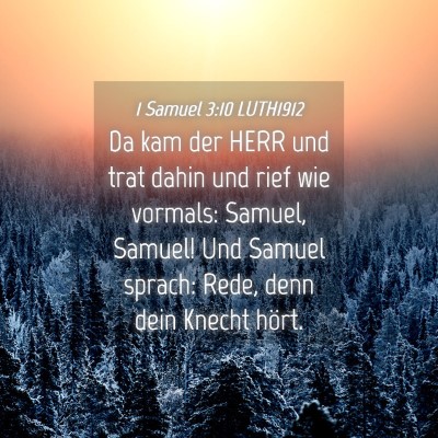 Picture 04 - 1 Samuel 3:10 LUTH1912 - Da kam der HERR und trat dahin und rief wie - Bible Verse Picture