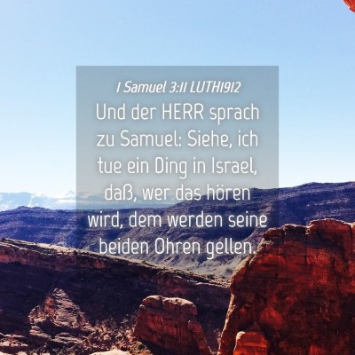 Picture 04 - 1 Samuel 3:11 LUTH1912 - Und der HERR sprach zu Samuel: Siehe, ich tue ein - Bible Verse Picture