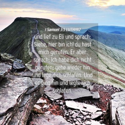Picture 04 - 1 Samuel 3:5 LUTH1912 - und lief zu Eli und sprach: Siehe, hier bin ich! - Bible Verse Picture