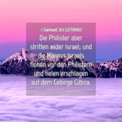 Picture 04 - 1 Samuel 31:1 LUTH1912 - Die Philister aber stritten wider Israel; und die - Bible Verse Picture