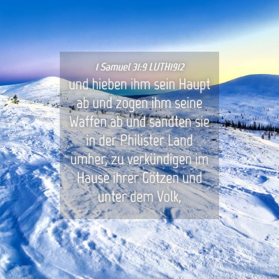 Picture 04 - 1 Samuel 31:9 LUTH1912 - und hieben ihm sein Haupt ab und zogen ihm seine - Bible Verse Picture