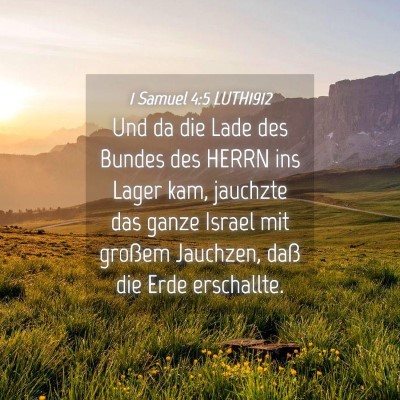 Picture 04 - 1 Samuel 4:5 LUTH1912 - Und da die Lade des Bundes des HERRN ins Lager - Bible Verse Picture