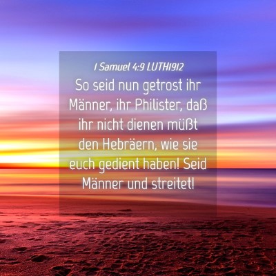 Picture 04 - 1 Samuel 4:9 LUTH1912 - So seid nun getrost ihr Männer, ihr Philister, - Bible Verse Picture