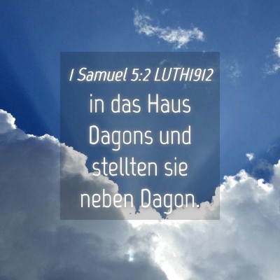 Picture 04 - 1 Samuel 5:2 LUTH1912 - in das Haus Dagons und stellten sie neben - Bible Verse Picture