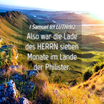 Picture 04 - 1 Samuel 6:1 LUTH1912 - Also war die Lade des HERRN sieben Monate im - Bible Verse Picture