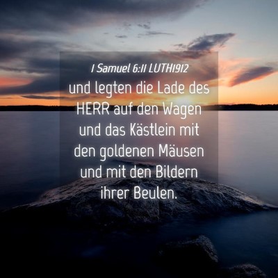 Picture 04 - 1 Samuel 6:11 LUTH1912 - und legten die Lade des HERR auf den Wagen und - Bible Verse Picture