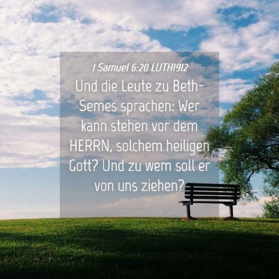Picture 04 - 1 Samuel 6:20 LUTH1912 - Und die Leute zu Beth-Semes sprachen: Wer kann - Bible Verse Picture