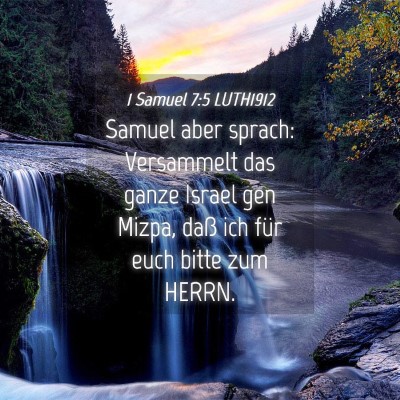Picture 04 - 1 Samuel 7:5 LUTH1912 - Samuel aber sprach: Versammelt das ganze Israel - Bible Verse Picture