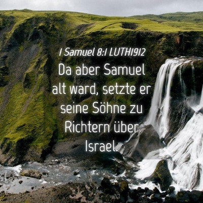 Picture 04 - 1 Samuel 8:1 LUTH1912 - Da aber Samuel alt ward, setzte er seine Söhne - Bible Verse Picture